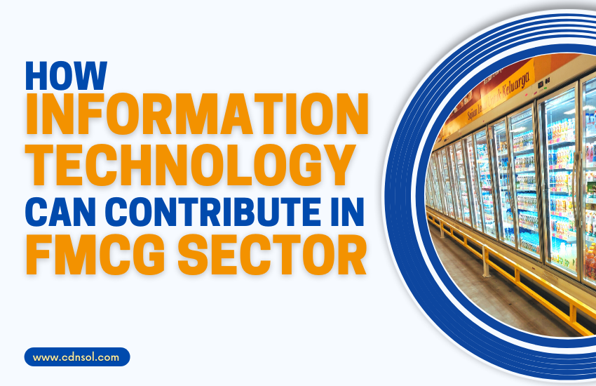How Information Technology Can Contribute in FMCG Sector