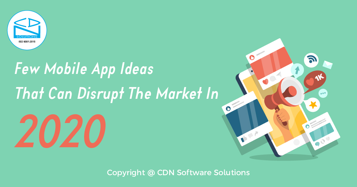 Mobile App Development Ideas That Can Disrupt The Market In 2020