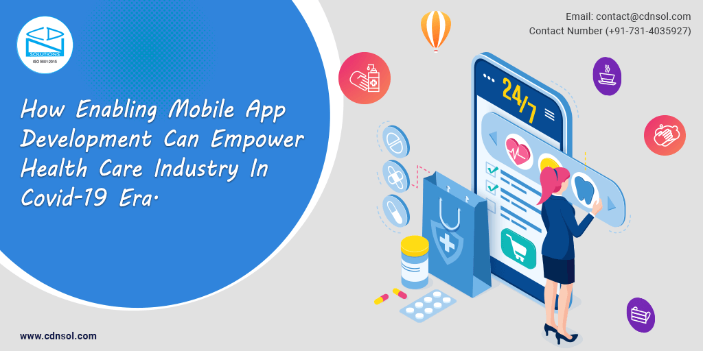 How Enabling Mobile App Development Can Empower Health Care Industry In Covid-19 Era