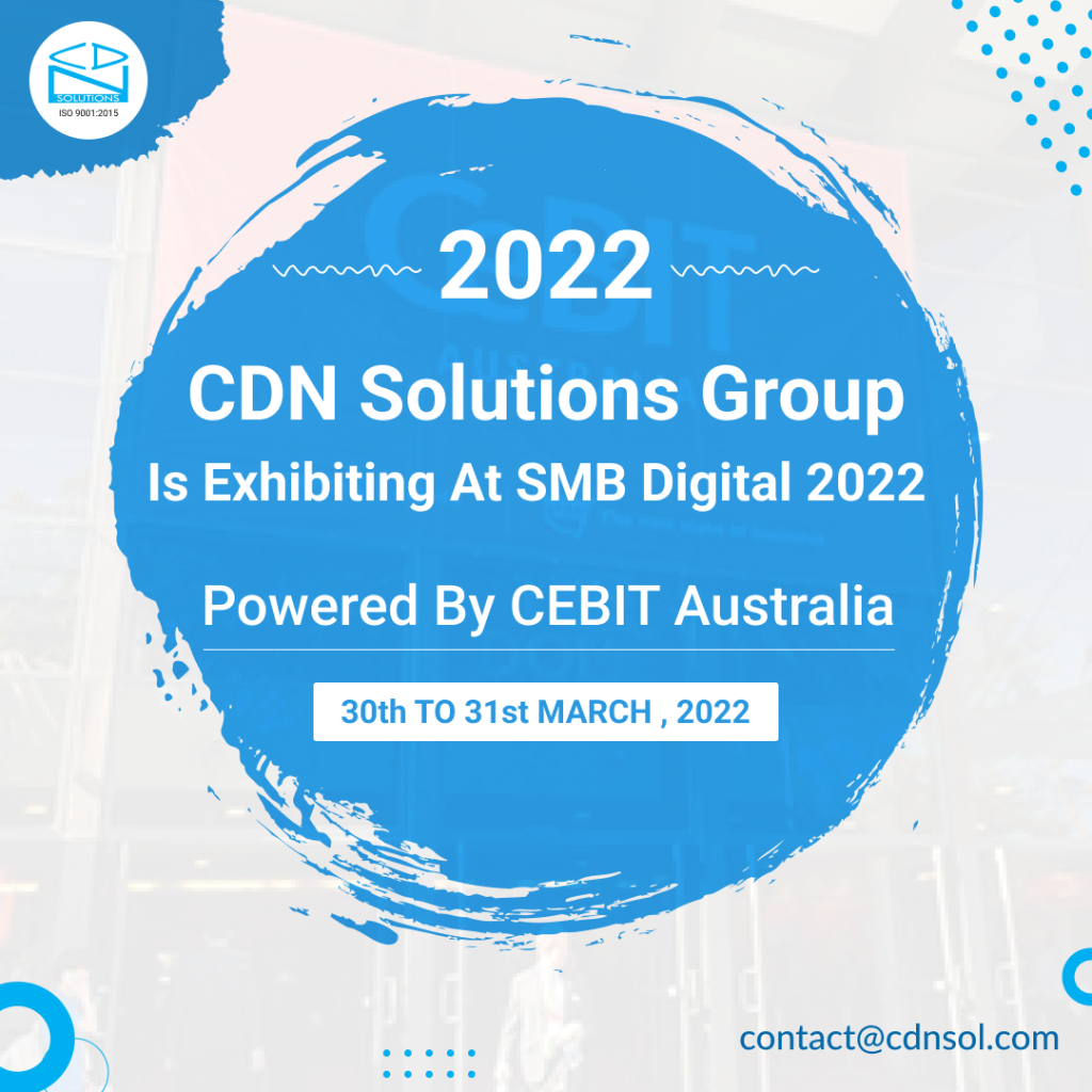 CDN Solutions Group Is Exhibiting At SMB Digital 2022 – Powered By CEBIT Australia