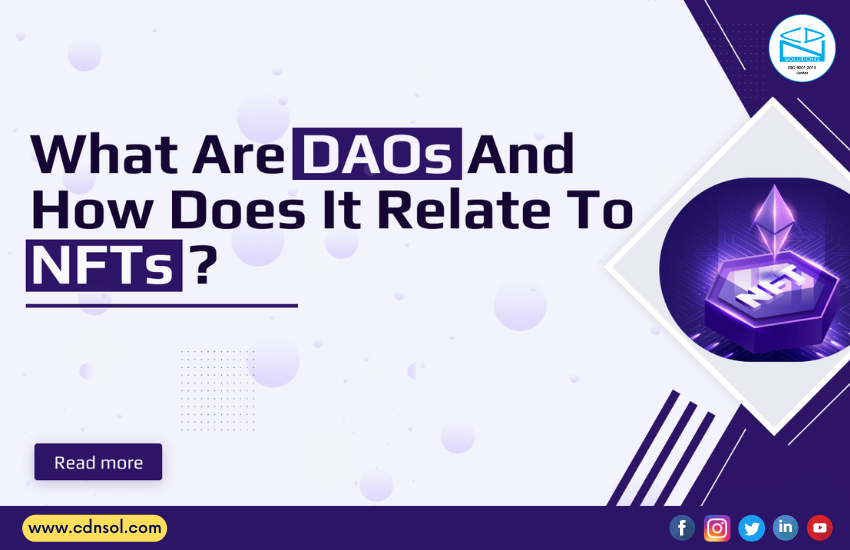 What Are DAOs And How Does It Relate To NFTs