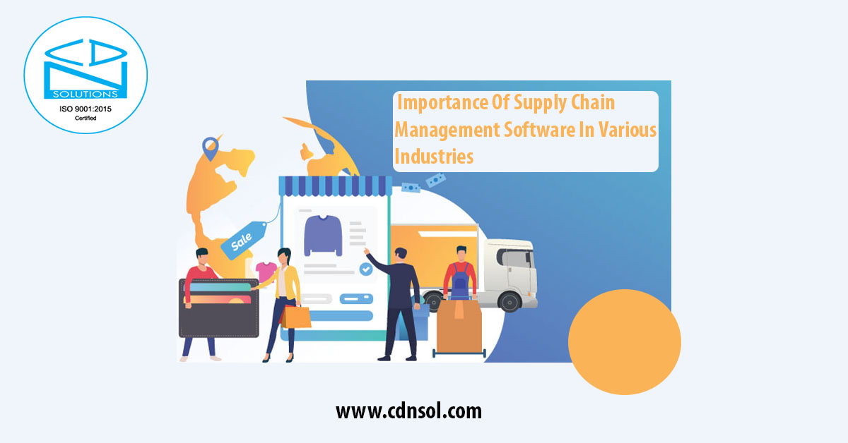 Importance of Supply Chain Management Software in Various Industries