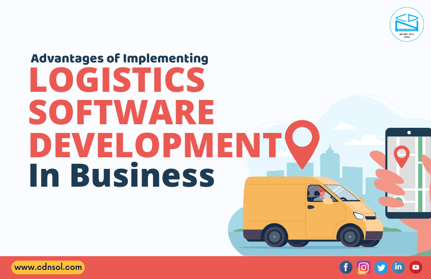 Advantages of Implementing Logistics Software Development in Business