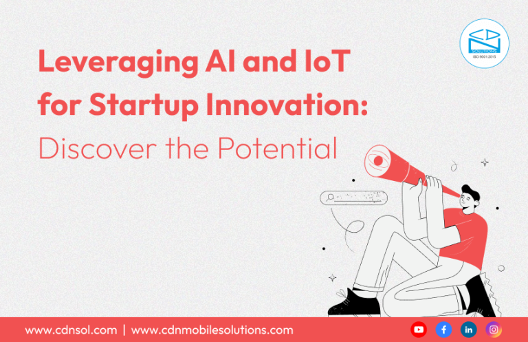 Leveraging AI And IoT For Startup Innovation: Discover The Potential