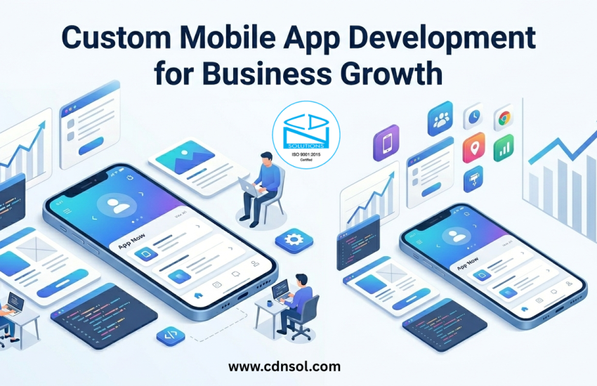 How Custom Mobile App Development Can Grow Your Business in 2026 custom mobile app development